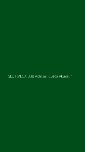 Tampilan Antarmuka Aplikasi Slot Mega 338 Aplikasi Cuaca Akurat - 1