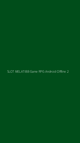 Tampilan Antarmuka Aplikasi Slot Melati88 Game Rpg Android Offline - 2