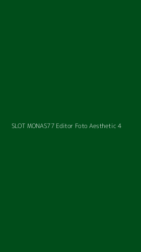 Tampilan Antarmuka Aplikasi Slot Monas77 Editor Foto Aesthetic - 4