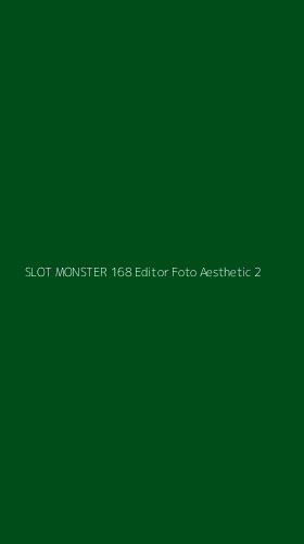 Tampilan Antarmuka Aplikasi Slot Monster 168 Editor Foto Aesthetic - 2