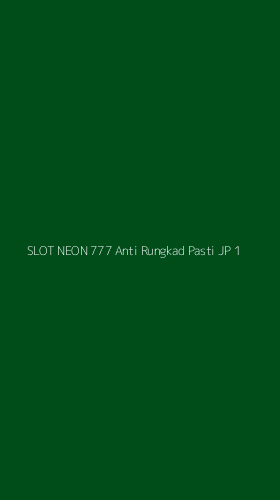 Tampilan Antarmuka Aplikasi Slot Neon 777 Anti Rungkad Pasti Jp - 1