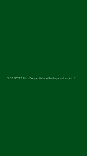 Tampilan Antarmuka Aplikasi Slot Net77 Situs Dengan Metode Pembayaran Lengkap - 1