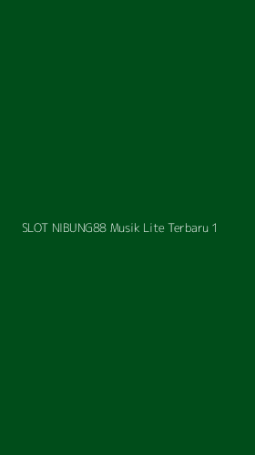 Tampilan Antarmuka Aplikasi Slot Nibung88 Musik Lite Terbaru - 1