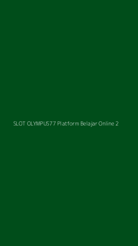 Tampilan Antarmuka Aplikasi Slot Olympus77 Platform Belajar Online - 2