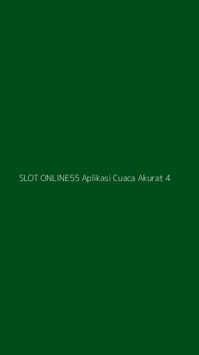 Tampilan Antarmuka Aplikasi Slot Online55 Aplikasi Cuaca Akurat - 4