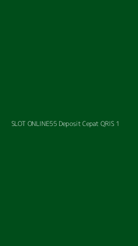 Tampilan Antarmuka Aplikasi Slot Online55 Deposit Cepat Qris - 1
