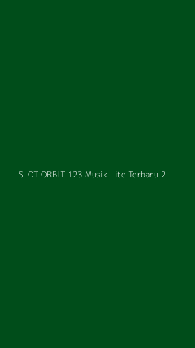 Tampilan Antarmuka Aplikasi Slot Orbit 123 Musik Lite Terbaru - 2