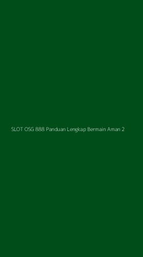 Tampilan Antarmuka Aplikasi Slot Osg 888 Panduan Lengkap Bermain Aman - 2