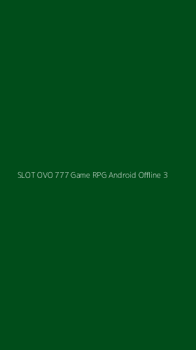 Tampilan Antarmuka Aplikasi Slot Ovo 777 Game Rpg Android Offline - 3
