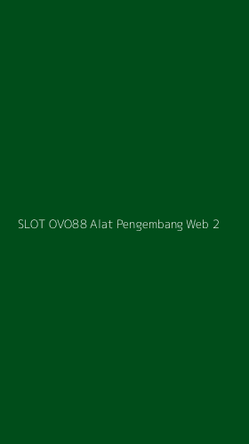 Tampilan Antarmuka Aplikasi Slot Ovo88 Alat Pengembang Web - 2