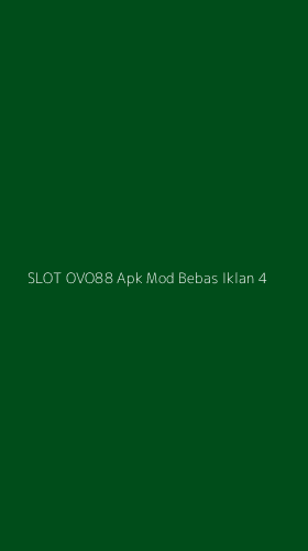 Tampilan Antarmuka Aplikasi Slot Ovo88 Apk Mod Bebas Iklan - 4