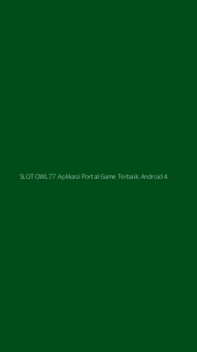 Tampilan Antarmuka Aplikasi Slot Owl77 Aplikasi Portal Game Terbaik Android - 4