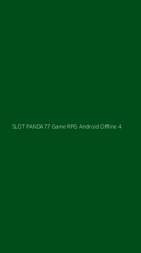 Tampilan Antarmuka Aplikasi Slot Panda77 Game Rpg Android Offline - 4