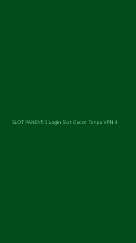 Tampilan Antarmuka Aplikasi Slot Panen55 Login Slot Gacor Tanpa Vpn - 4