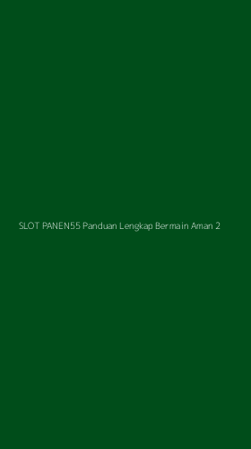 Tampilan Antarmuka Aplikasi Slot Panen55 Panduan Lengkap Bermain Aman - 2