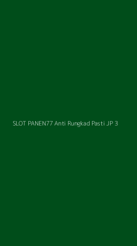 Tampilan Antarmuka Aplikasi Slot Panen77 Anti Rungkad Pasti Jp - 3