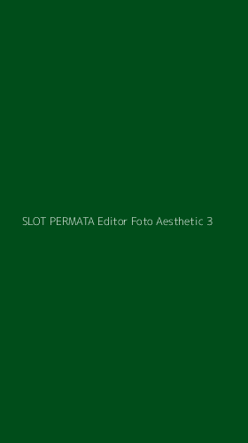 Tampilan Antarmuka Aplikasi Slot Permata Editor Foto Aesthetic - 3