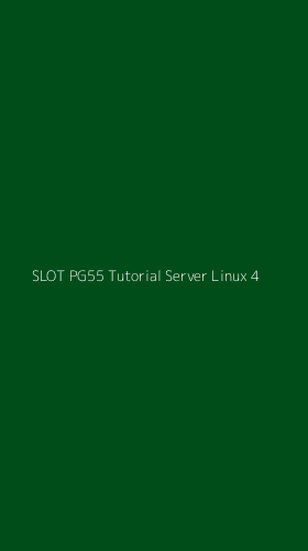Tampilan Antarmuka Aplikasi Slot Pg55 Tutorial Server Linux - 4
