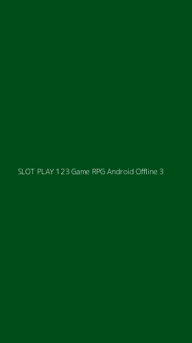 Tampilan Antarmuka Aplikasi Slot Play 123 Game Rpg Android Offline - 3