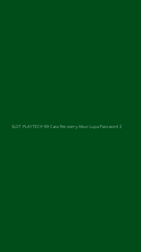 Tampilan Antarmuka Aplikasi Slot Playtech 99 Cara Recovery Akun Lupa Password - 2