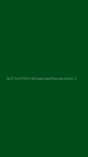 Tampilan Antarmuka Aplikasi Slot Playtech 99 Download Premium Gratis - 3