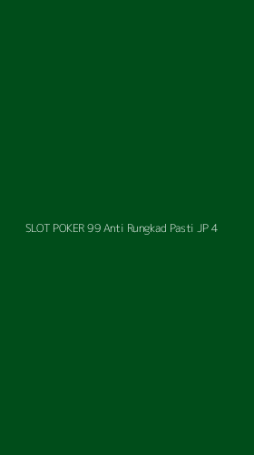 Tampilan Antarmuka Aplikasi Slot Poker 99 Anti Rungkad Pasti Jp - 4