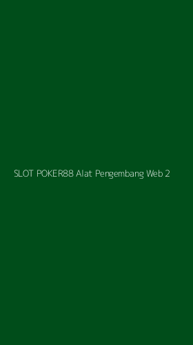 Tampilan Antarmuka Aplikasi Slot Poker88 Alat Pengembang Web - 2