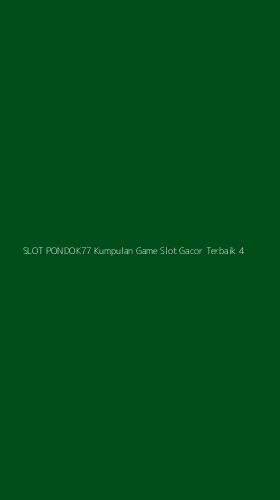 Tampilan Antarmuka Aplikasi Slot Pondok77 Kumpulan Game Slot Gacor Terbaik - 4