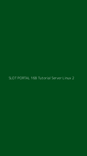 Tampilan Antarmuka Aplikasi Slot Portal 168 Tutorial Server Linux - 2