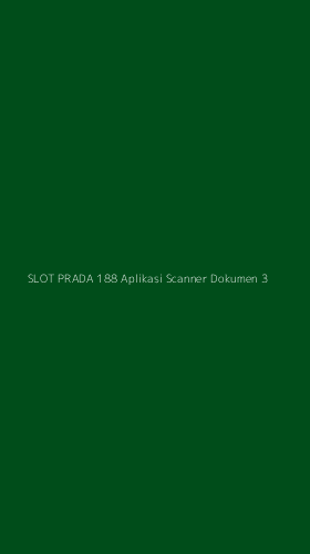 Tampilan Antarmuka Aplikasi Slot Prada 188 Aplikasi Scanner Dokumen - 3
