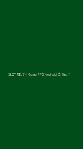 Tampilan Antarmuka Aplikasi Slot Rejeki Game Rpg Android Offline - 4