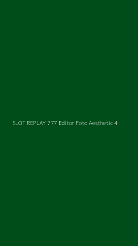 Tampilan Antarmuka Aplikasi Slot Replay 777 Editor Foto Aesthetic - 4