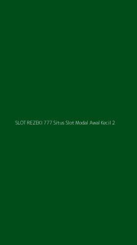 Tampilan Antarmuka Aplikasi Slot Rezeki 777 Situs Slot Modal Awal Kecil - 2