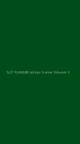 Tampilan Antarmuka Aplikasi Slot Ruang88 Aplikasi Scanner Dokumen - 3