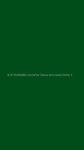 Tampilan Antarmuka Aplikasi Slot Ruang88 Link Daftar Semua Jenis Game Online - 3