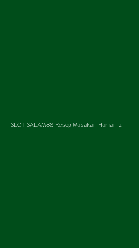 Tampilan Antarmuka Aplikasi Slot Salam88 Resep Masakan Harian - 2