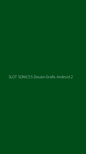 Tampilan Antarmuka Aplikasi Slot Sonic55 Desain Grafis Android - 2