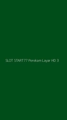 Tampilan Antarmuka Aplikasi Slot Start77 Perekam Layar Hd - 3