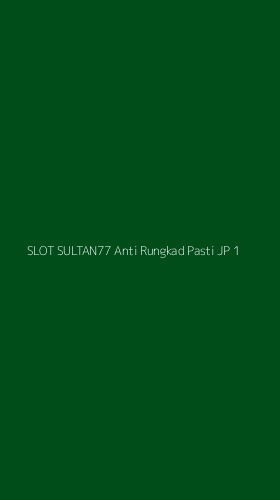 Tampilan Antarmuka Aplikasi Slot Sultan77 Anti Rungkad Pasti Jp - 1