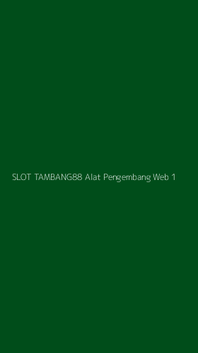 Tampilan Antarmuka Aplikasi Slot Tambang88 Alat Pengembang Web - 1