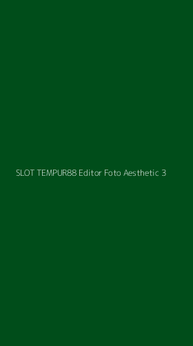 Tampilan Antarmuka Aplikasi Slot Tempur88 Editor Foto Aesthetic - 3