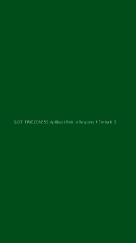 Tampilan Antarmuka Aplikasi Slot Timezone55 Aplikasi Mobile Responsif Terbaik - 3