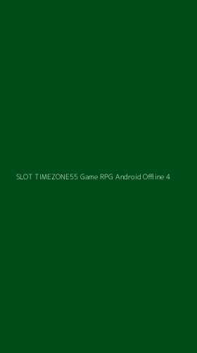 Tampilan Antarmuka Aplikasi Slot Timezone55 Game Rpg Android Offline - 4