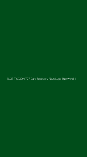Tampilan Antarmuka Aplikasi Slot Tycoon 777 Cara Recovery Akun Lupa Password - 1