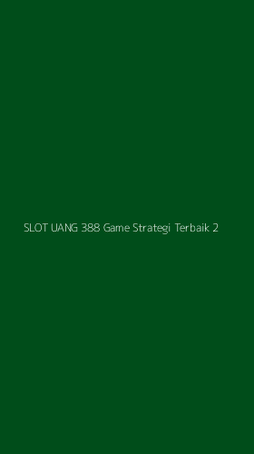 Tampilan Antarmuka Aplikasi Slot Uang 388 Game Strategi Terbaik - 2