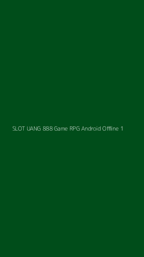 Tampilan Antarmuka Aplikasi Slot Uang 888 Game Rpg Android Offline - 1
