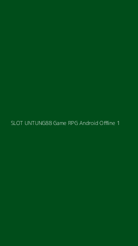 Tampilan Antarmuka Aplikasi Slot Untung88 Game Rpg Android Offline - 1