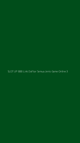 Tampilan Antarmuka Aplikasi Slot Up 888 Link Daftar Semua Jenis Game Online - 3