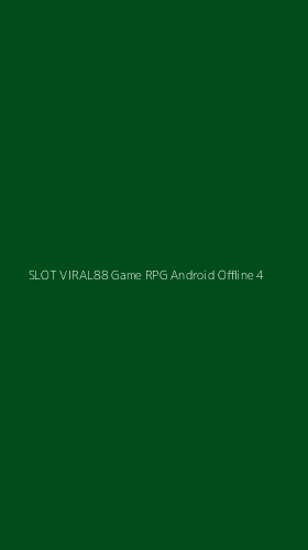 Tampilan Antarmuka Aplikasi Slot Viral88 Game Rpg Android Offline - 4