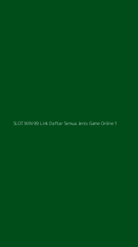 Tampilan Antarmuka Aplikasi Slot Win 99 Link Daftar Semua Jenis Game Online - 1